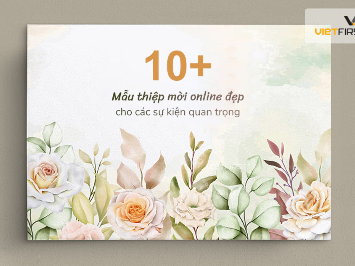 10+ mẫu thiệp mời online đẹp cho các sự kiện quan trọng - Công ty VietFirst